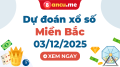 Dự đoán XSMB 03/12/2025 - Soi cầu kết quả xổ số miền Bắc hôm nay