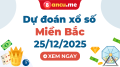 Dự đoán XSMB 25/12/2025 - Soi cầu kết quả xổ số miền Bắc hôm nay