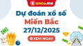 Dự đoán XSMB 27/12/2025 - Soi cầu kết quả xổ số miền Bắc hôm nay